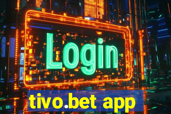 tivo.bet app